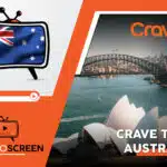 How to Watch Crave TV Outside Canada [Quick Streaming Guide Nov 2023]