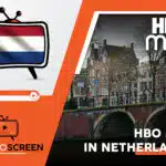 How to Watch HBO Max in Mexico? [Simple Guide Nov 2023]